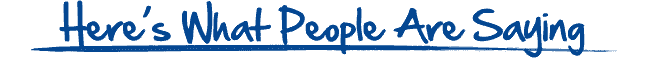 Graphic which says What People Are Saying